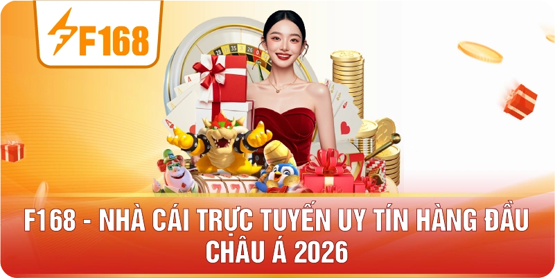 F168 – Nhà Cái Trực Tuyến Uy Tin Hàng Đầu Châu Á 2026